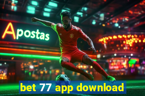 bet 77 app download